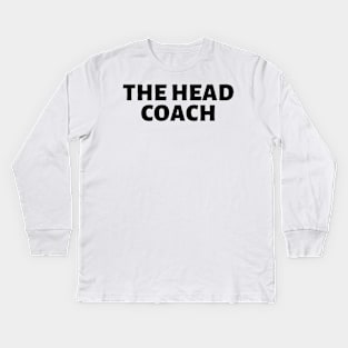 The Head Coach Kids Long Sleeve T-Shirt